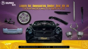 Luxury Car Accessories Center Near Me at Dourado Auto Service